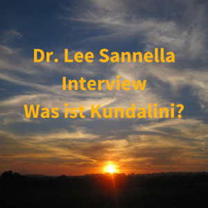 Lee Sannella Was ist Kundalini