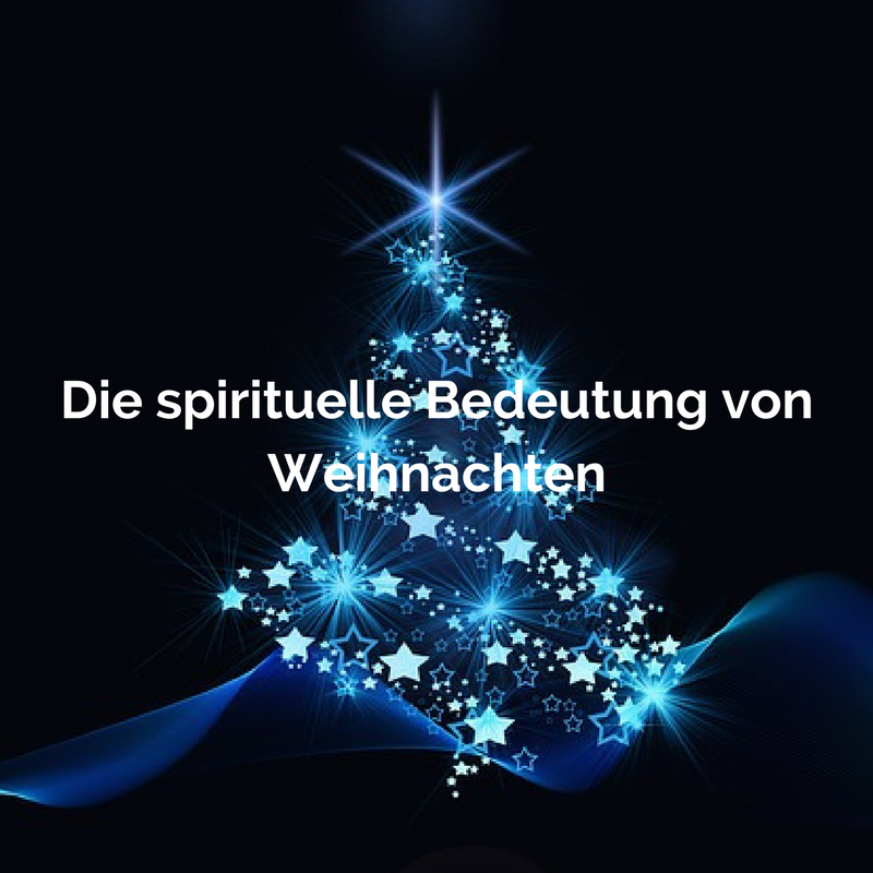 Die spirituelle Bedeutung von Weihnachten