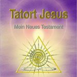 Tatort Jesus Mein Neues Testament